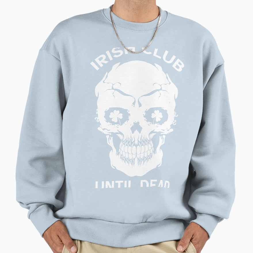 Irish Until Dead Sweatshirt - Minimalist Print for Adults - T-Shirt, Sweatshirt, Hoodie