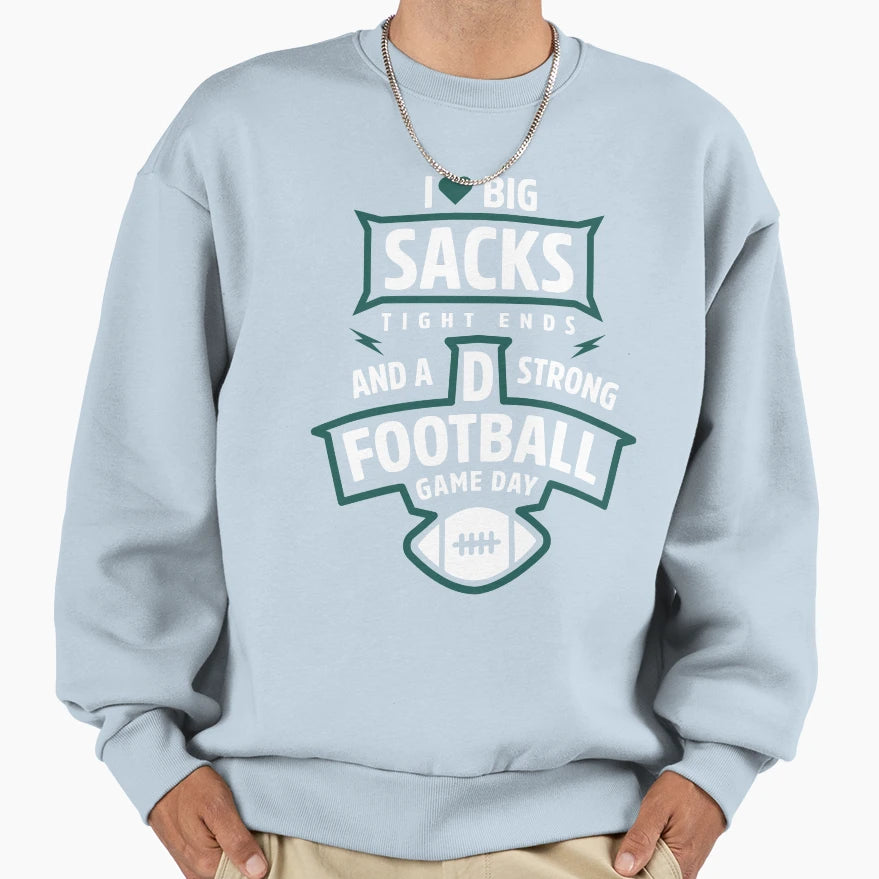 I Love Big Sacks Tight Ends And Sweatshirt - Custom Art Print for Adults - T-Shirt, Sweatshirt, Hoodie