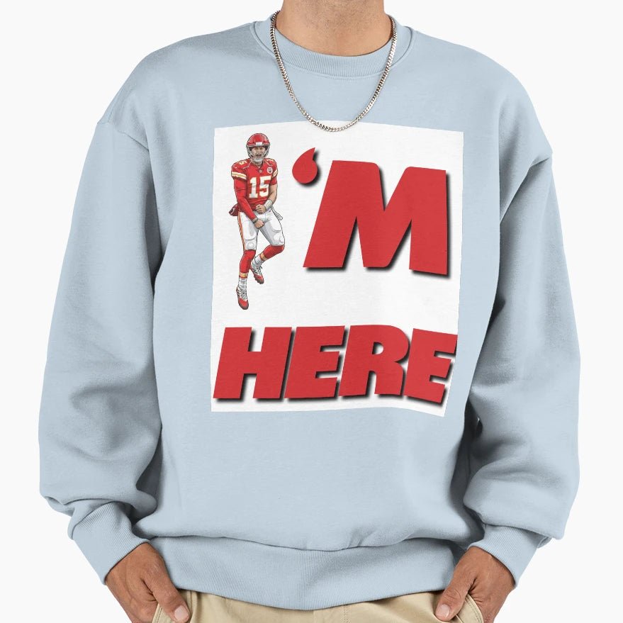 Mahomes Is Here Sweatshirt - Aesthetic Graphic Unisex - T-Shirt, Sweatshirt, Hoodie