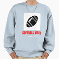 Softball Vibes Game Time Funny Sweatshirt - Custom Art Print Unisex - T-Shirt, Sweatshirt, Hoodie