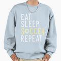 Eat Sleep Soccer Repeat World Cup Sweatshirt - Novelty Apparel Men Women - T-Shirt, Sweatshirt, Hoodie