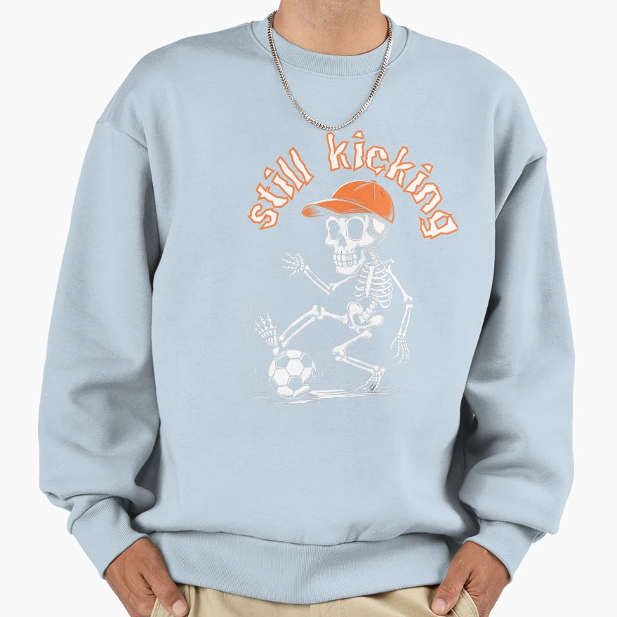 Skeleton Playing Soccer Still Kicking Sweatshirt - Novelty Apparel Unisex - T-Shirt, Sweatshirt, Hoodie