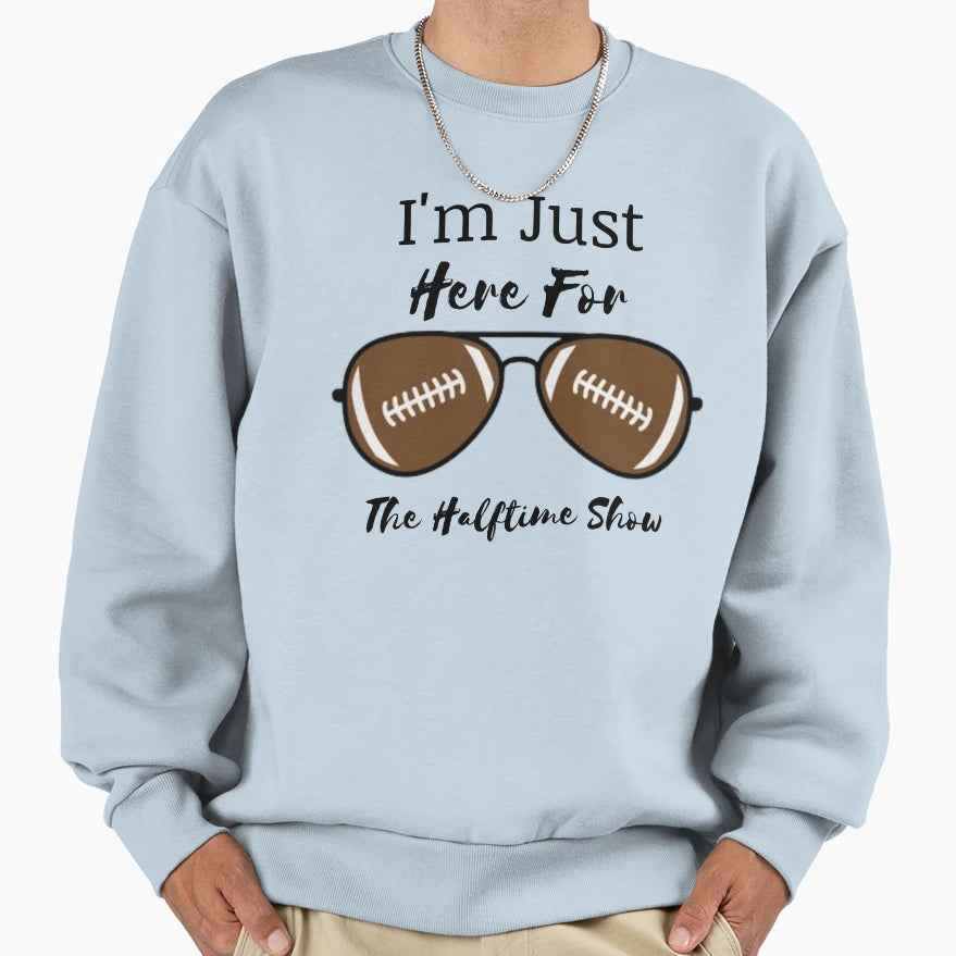 Im Just Here Halftime Show 2022 Sweatshirt - Custom Art Print Unisex - T-Shirt, Sweatshirt, Hoodie