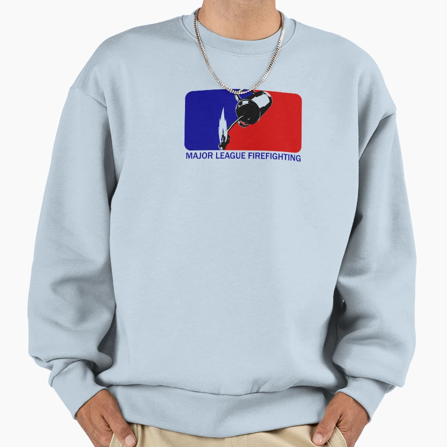 Major League Firefighting Sweatshirt - Fun Novelty Design Men Women - T-Shirt, Sweatshirt, Hoodie