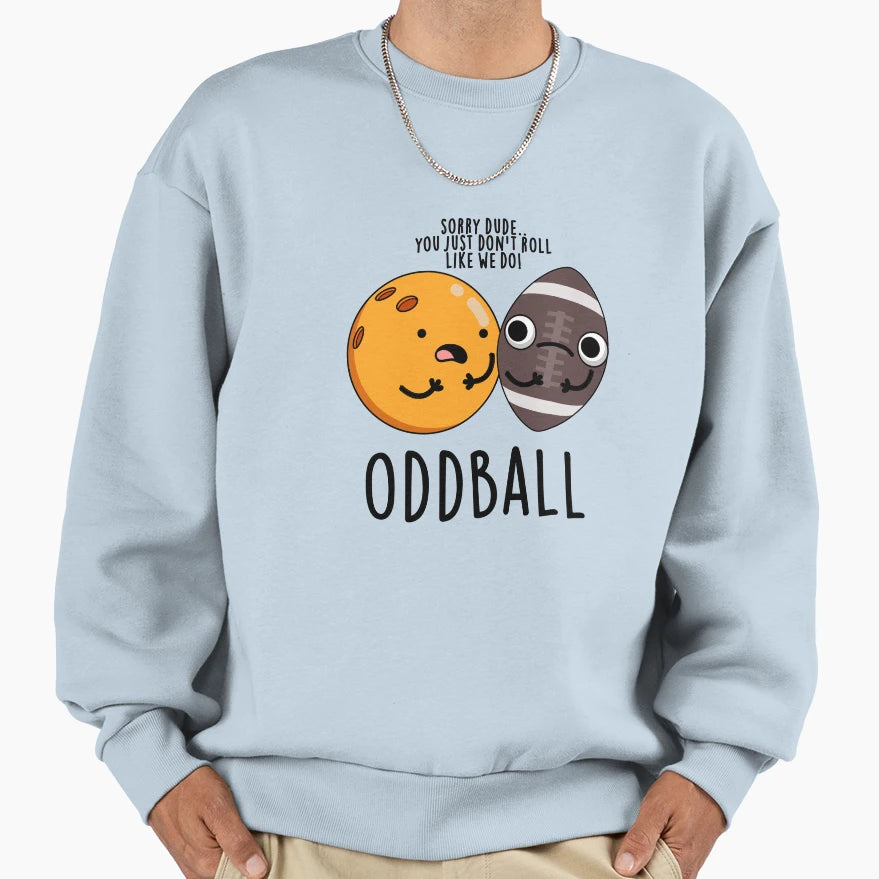 Oddball Funny Football Puns Sweatshirt - Fun Novelty Design for Adults - T-Shirt, Sweatshirt, Hoodie