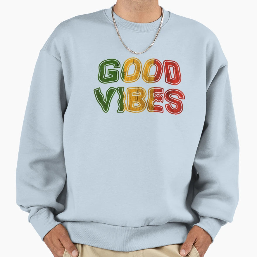 Good Vibes Sweatshirt - Casual Everyday Wear for Adults - T-Shirt, Sweatshirt, Hoodie