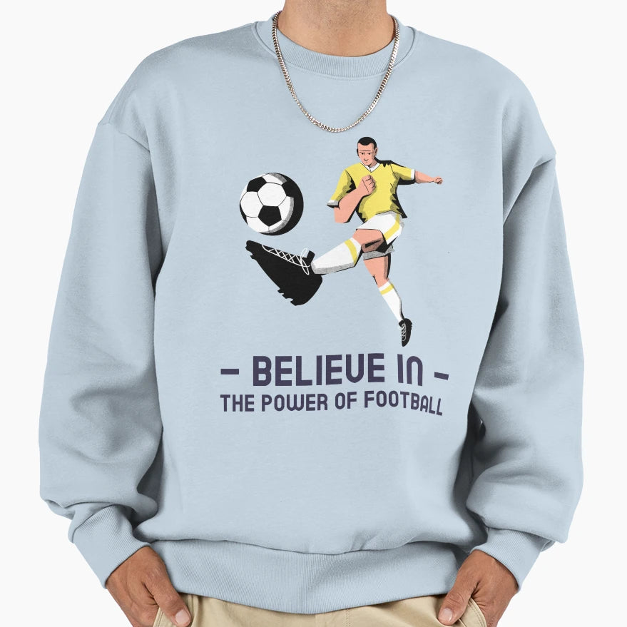 Believe Power Football Sweatshirt - Unique Graphic Unisex - T-Shirt, Sweatshirt, Hoodie