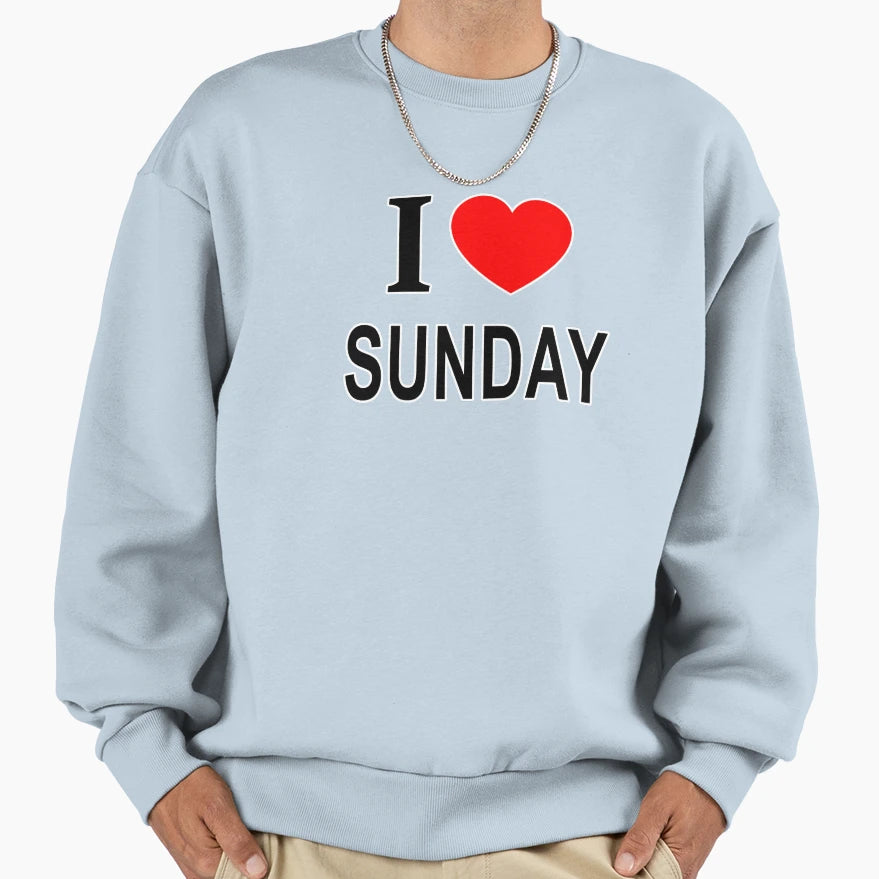 I Sunday I Love Sunday I Heart Sweatshirt - Novelty Apparel for Adults - T-Shirt, Sweatshirt, Hoodie