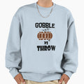 Gobble N Throw Sweatshirt - Trendy Graphic for Adults - T-Shirt, Sweatshirt, Hoodie