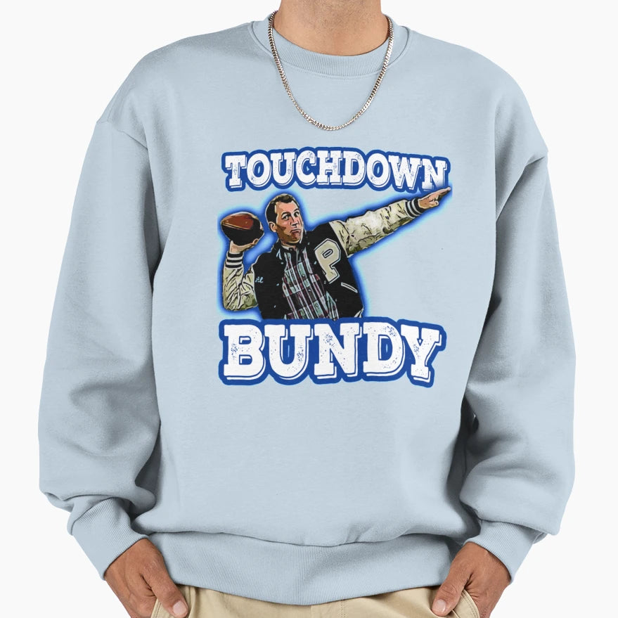 Touchdown Bundy Touchdown Bundy Sweatshirt - Custom Art Print for Adults - T-Shirt, Sweatshirt, Hoodie