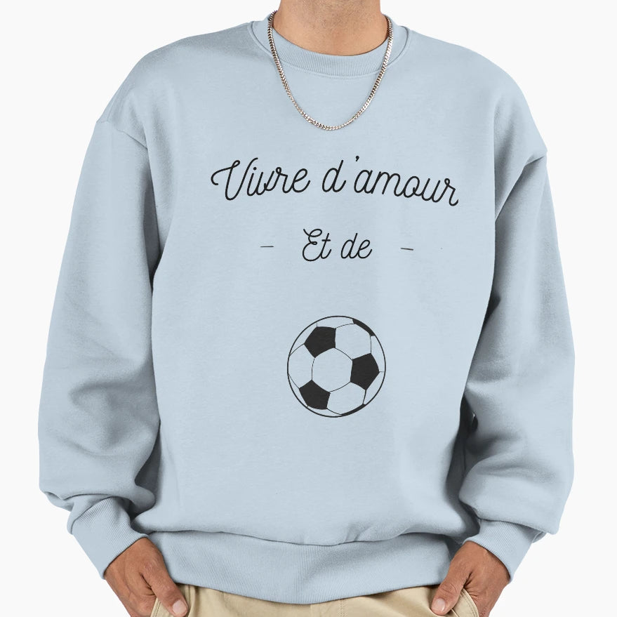Live Love And Football Football Sweatshirt - Streetwear Style Men Women - T-Shirt, Sweatshirt, Hoodie