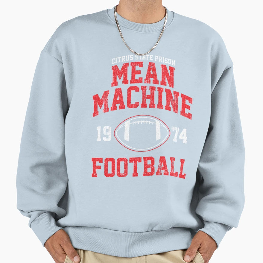 Mean Machine Football Sweatshirt - Casual Everyday Wear Unisex - T-Shirt, Sweatshirt, Hoodie
