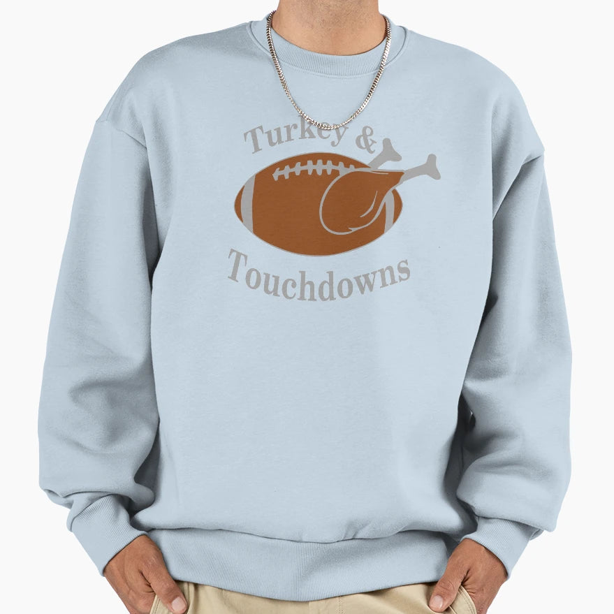 Turkey And Touchdownsthanksgiving Sweatshirt - Trendy Graphic Unisex - T-Shirt, Sweatshirt, Hoodie