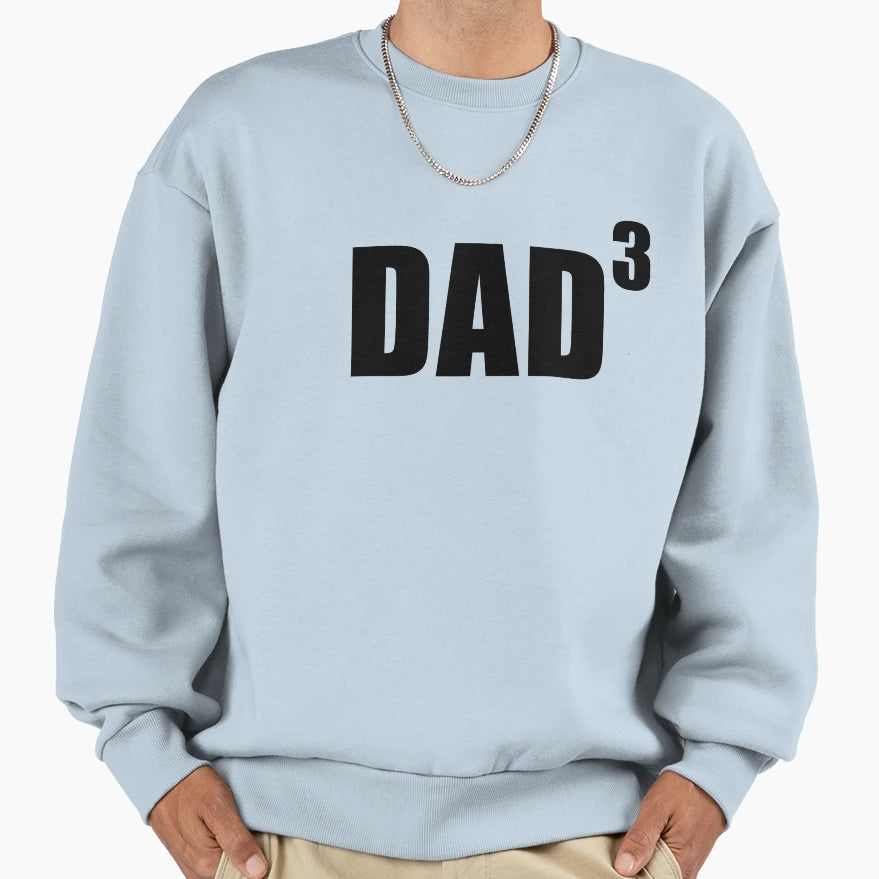 Dad 3 Father Days Sweatshirt - Casual Everyday Wear Unisex - T-Shirt, Sweatshirt, Hoodie