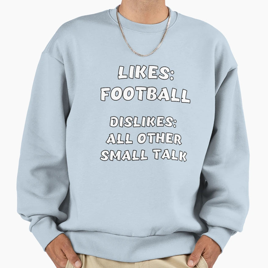 Talk To Me About Football Sweatshirt - Trendy Graphic for Adults - T-Shirt, Sweatshirt, Hoodie