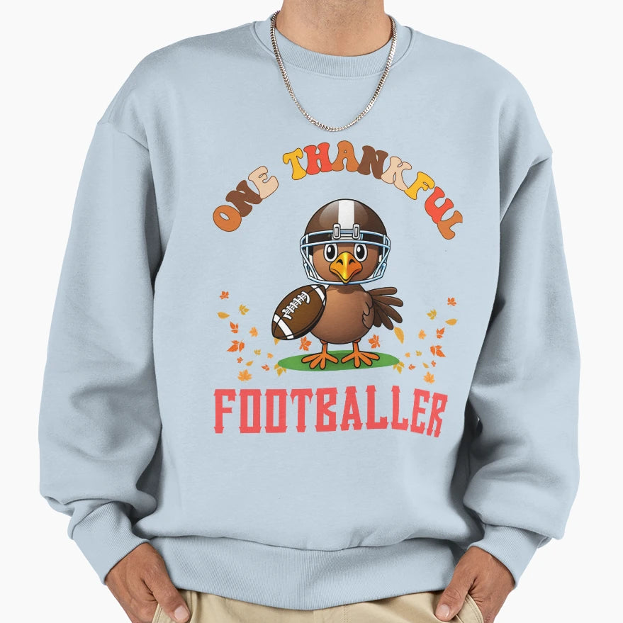 One Thankful Footballer Thanksgiving Sweatshirt - Trendy Graphic Unisex - T-Shirt, Sweatshirt, Hoodie