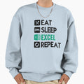Eat Sleep Excel Repeat Sweatshirt - Trendy Graphic Men Women - T-Shirt, Sweatshirt, Hoodie