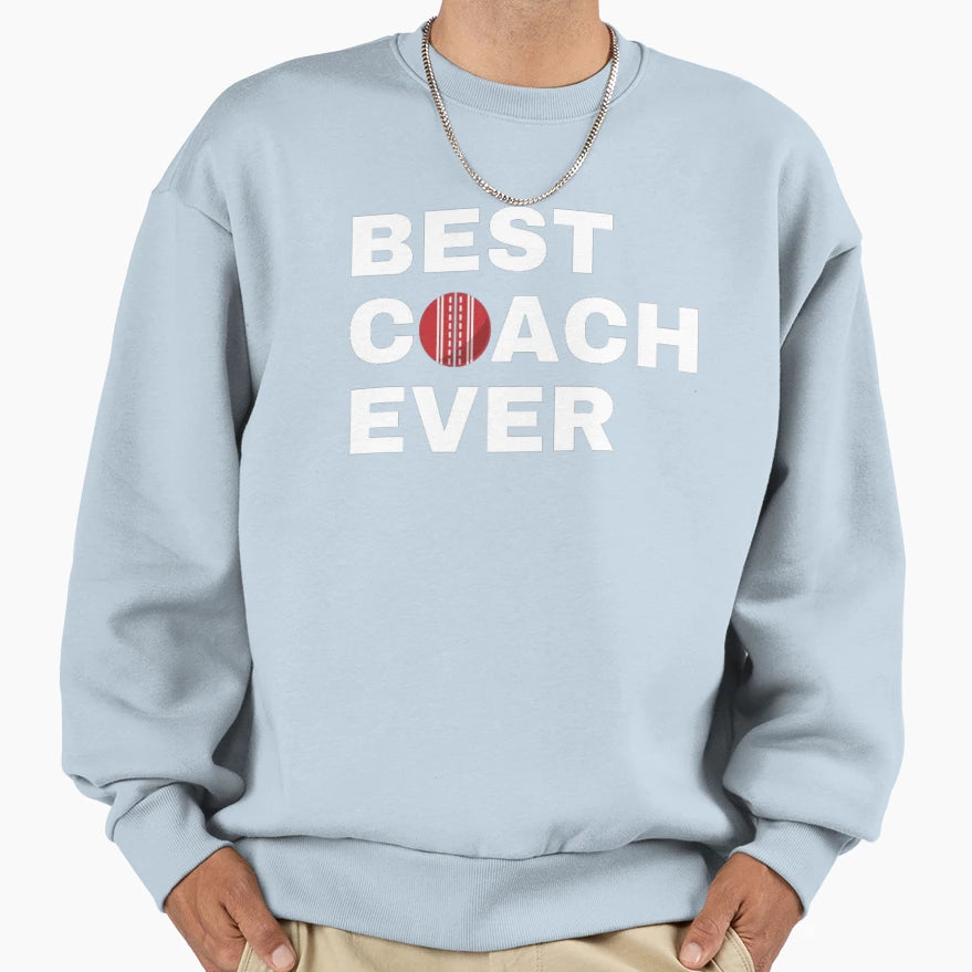 Best Coach Ever Cricket White Sweatshirt - Graphic Print Unisex - T-Shirt, Sweatshirt, Hoodie