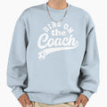 Dibs Coach Soccer Ball Gift Sweatshirt - Casual Everyday Wear Men Women - T-Shirt, Sweatshirt, Hoodie