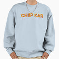 Chup Kar Silence Sweatshirt - Graphic Print Unisex - T-Shirt, Sweatshirt, Hoodie