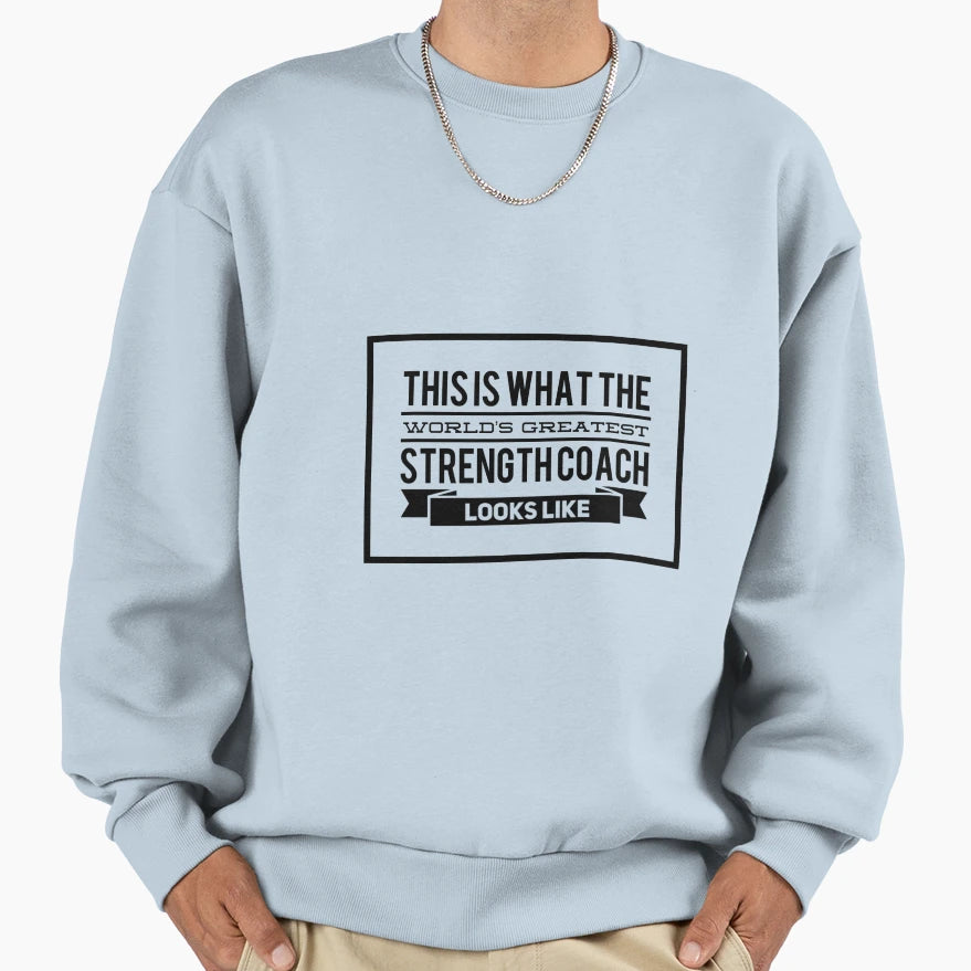 Worlds Greatest Strength Coach 1 Sweatshirt - Custom Art Print for Adults - T-Shirt, Sweatshirt, Hoodie