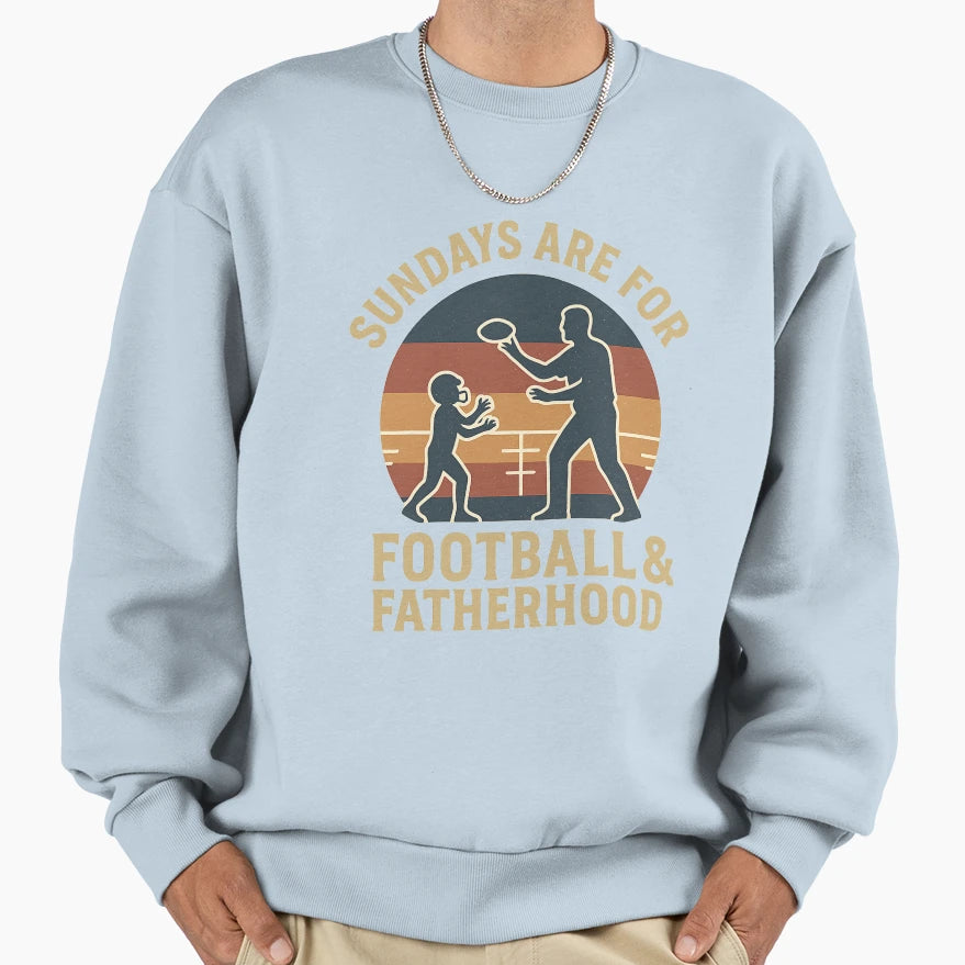 Sundays Are Football Fatherhood Sweatshirt - Graphic Print for Adults - T-Shirt, Sweatshirt, Hoodie