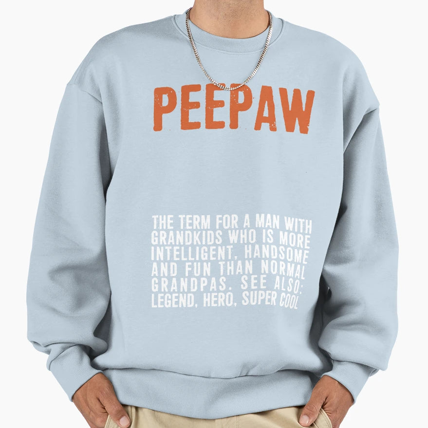 Peepaw Sweatshirt - Casual Everyday Wear Men Women - T-Shirt, Sweatshirt, Hoodie