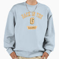 Back G Game Sweatshirt - Streetwear Style Men Women - T-Shirt, Sweatshirt, Hoodie