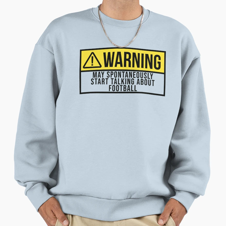 Football Warning Sweatshirt - Minimalist Print Unisex - T-Shirt, Sweatshirt, Hoodie
