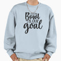 Clean Bowl Is Our Goal Sweatshirt - Custom Art Print Unisex - T-Shirt, Sweatshirt, Hoodie