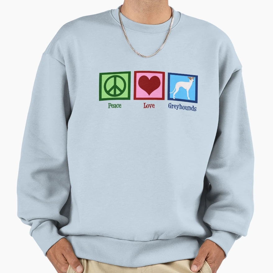 Peace Love Greyhounds Sweatshirt - Graphic Print Unisex - T-Shirt, Sweatshirt, Hoodie