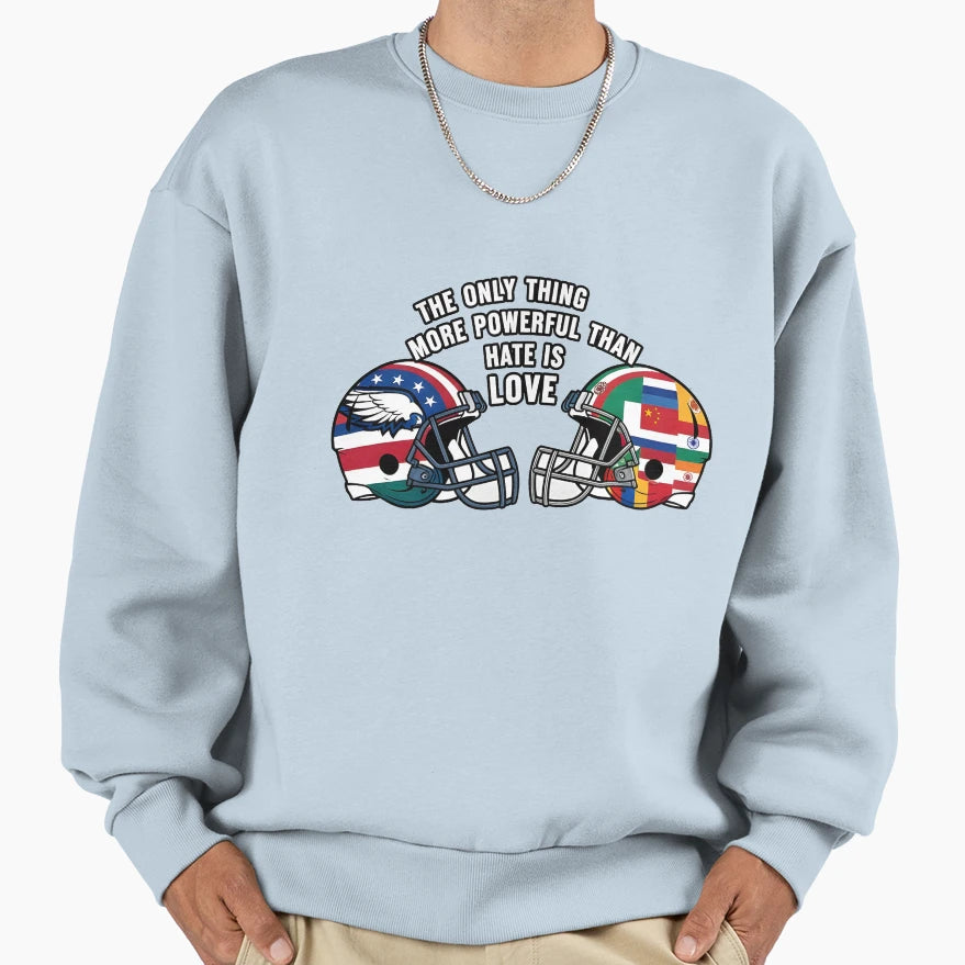Only Thing More Powerful Than Hate Is Sweatshirt - Streetwear Style Unisex - T-Shirt, Sweatshirt, Hoodie