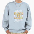 Game Day School Football Team Lets Sweatshirt - Fun Novelty Design Unisex - T-Shirt, Sweatshirt, Hoodie