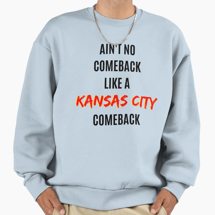 Aint No Comeback Like Kansas City Sweatshirt - Unique Graphic for Adults - T-Shirt, Sweatshirt, Hoodie