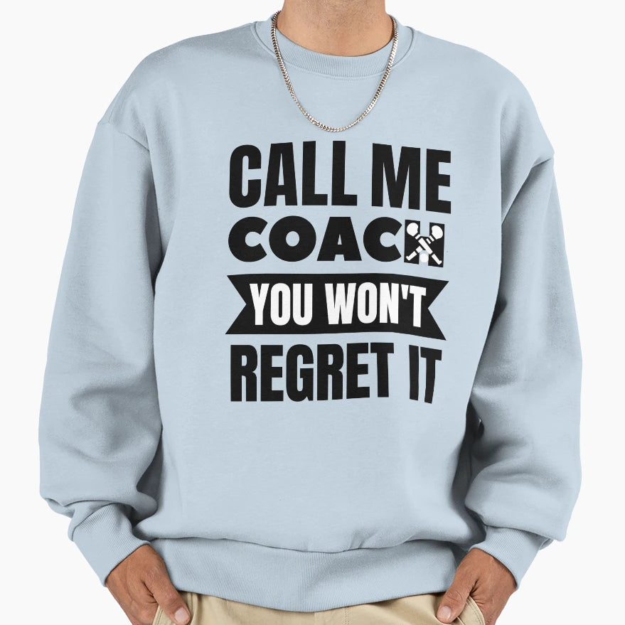 Hurling Call Me Coach You Wont Sweatshirt - Fun Novelty Design Unisex - T-Shirt, Sweatshirt, Hoodie