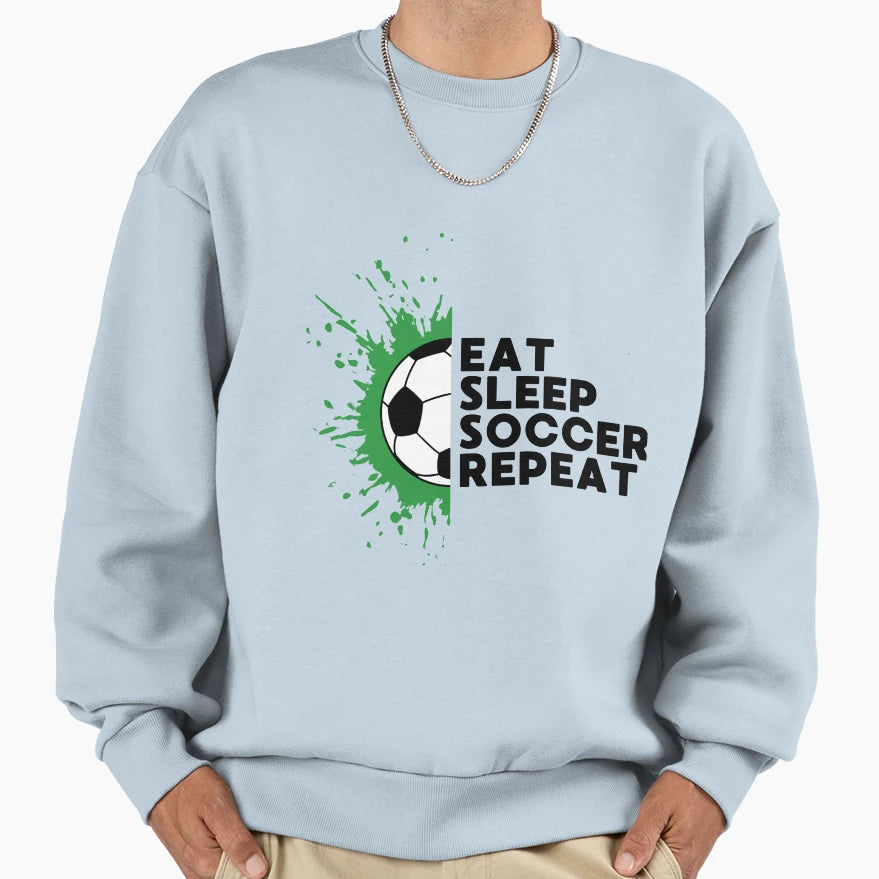 Eat Sleep Soccer Repeat Sweatshirt - Trendy Graphic for Adults - T-Shirt, Sweatshirt, Hoodie