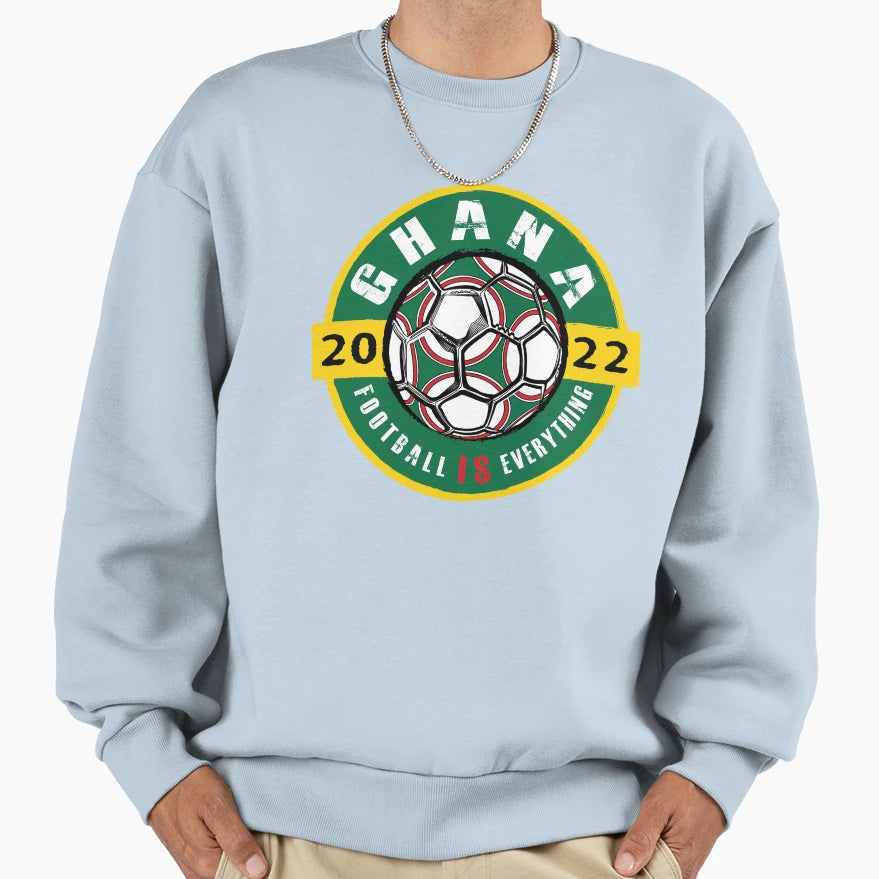 Football Is Everything Ghana 2022 Sweatshirt - Novelty Apparel Men Women - T-Shirt, Sweatshirt, Hoodie