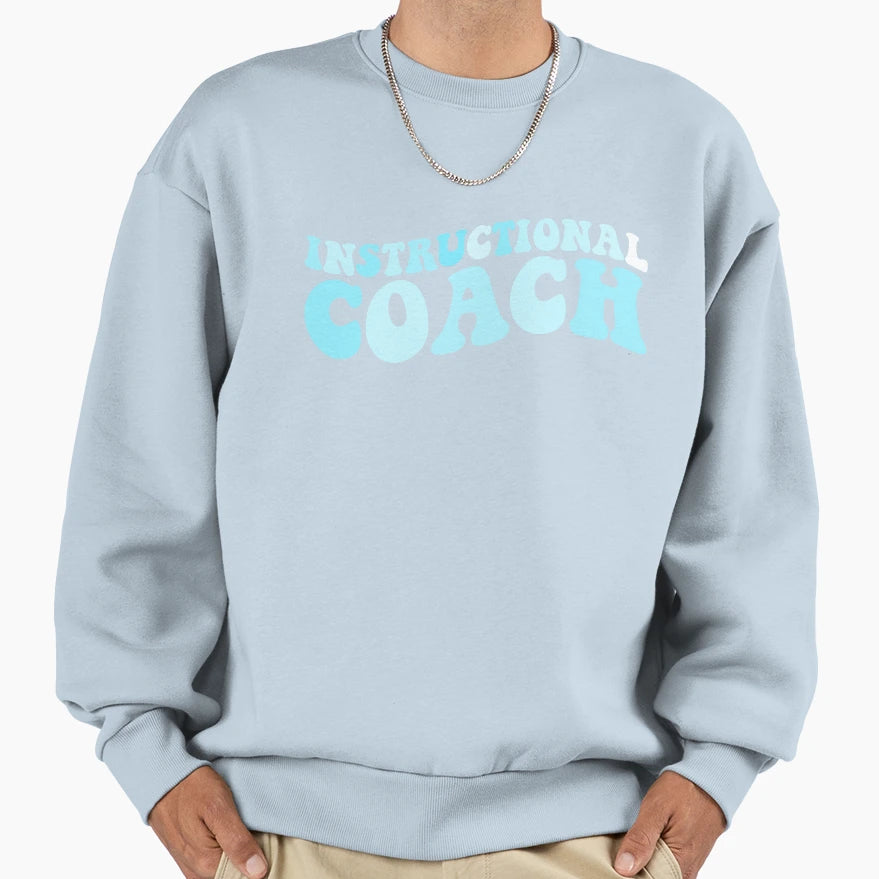 Instructional Coach Back To School Sweatshirt - Trendy Graphic Men Women - T-Shirt, Sweatshirt, Hoodie