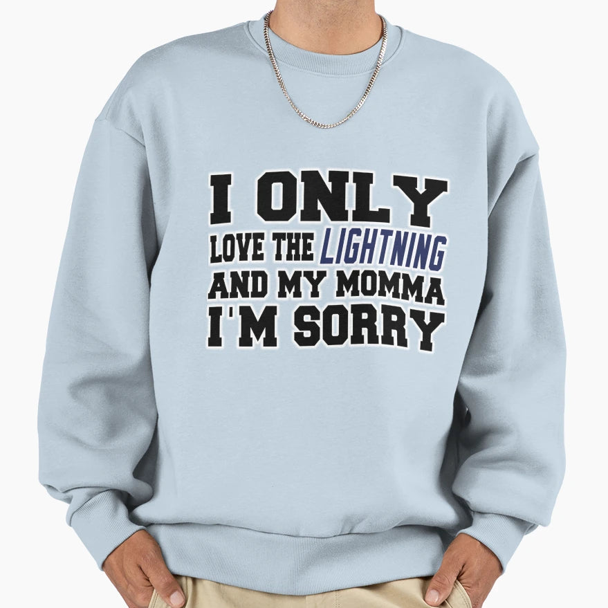 Only Love Lightning And My Sweatshirt - Casual Everyday Wear Men Women - T-Shirt, Sweatshirt, Hoodie