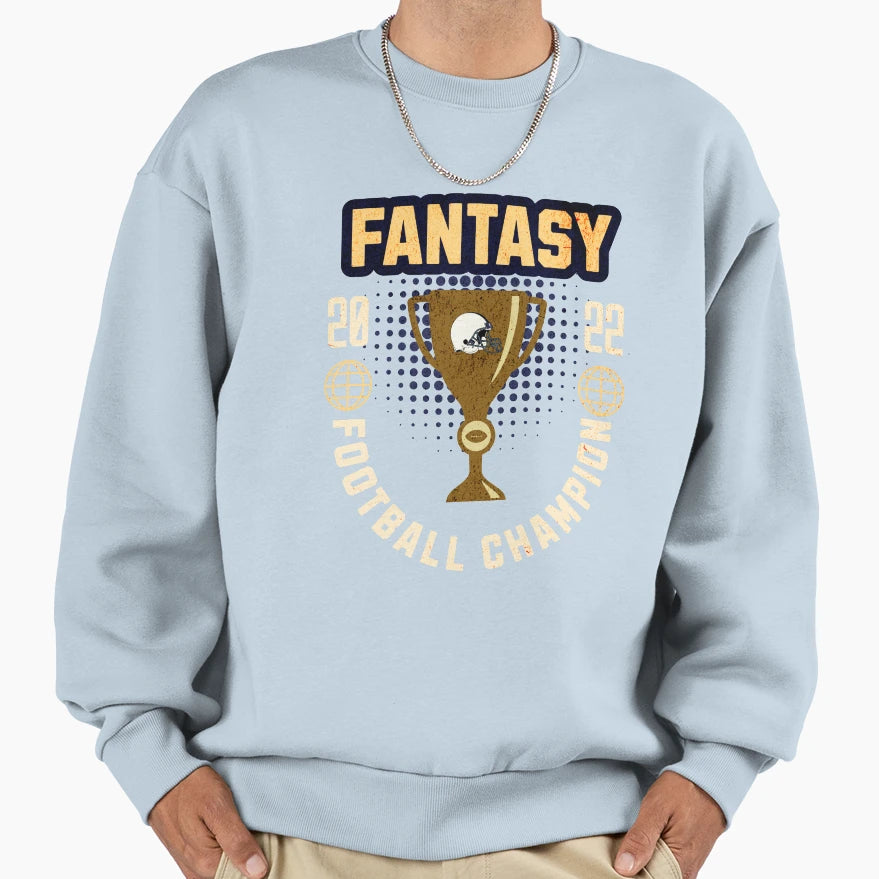 2022 Fantasy Football Champ Sweatshirt - Trendy Graphic Men Women - T-Shirt, Sweatshirt, Hoodie