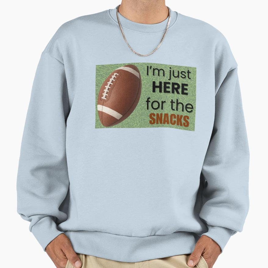 Im Just Here Snacks Funny Football Sweatshirt - Custom Art Print Unisex - T-Shirt, Sweatshirt, Hoodie