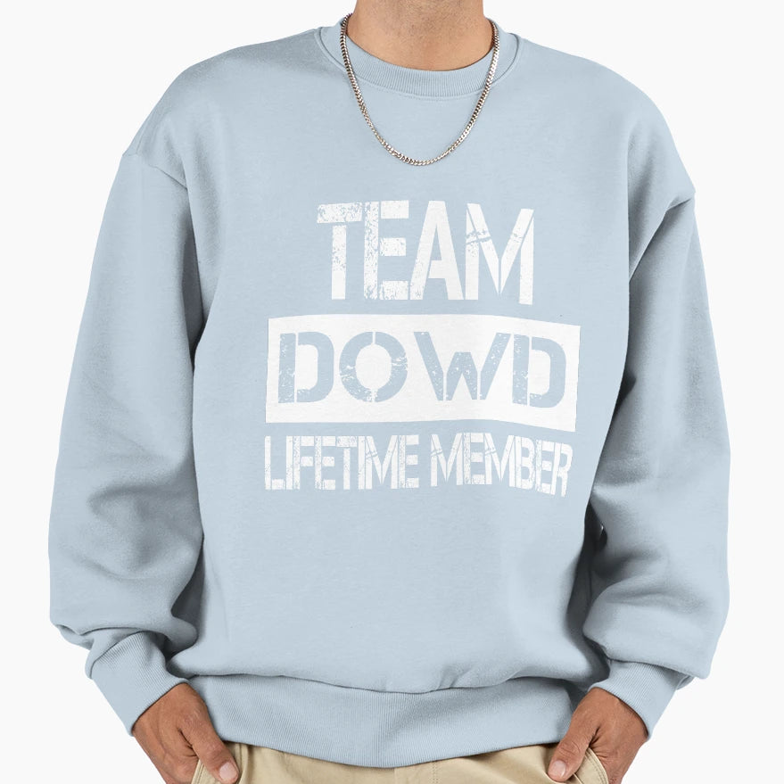 Dowd Name Dowd Lifetime Member Sweatshirt - Novelty Apparel Unisex - T-Shirt, Sweatshirt, Hoodie