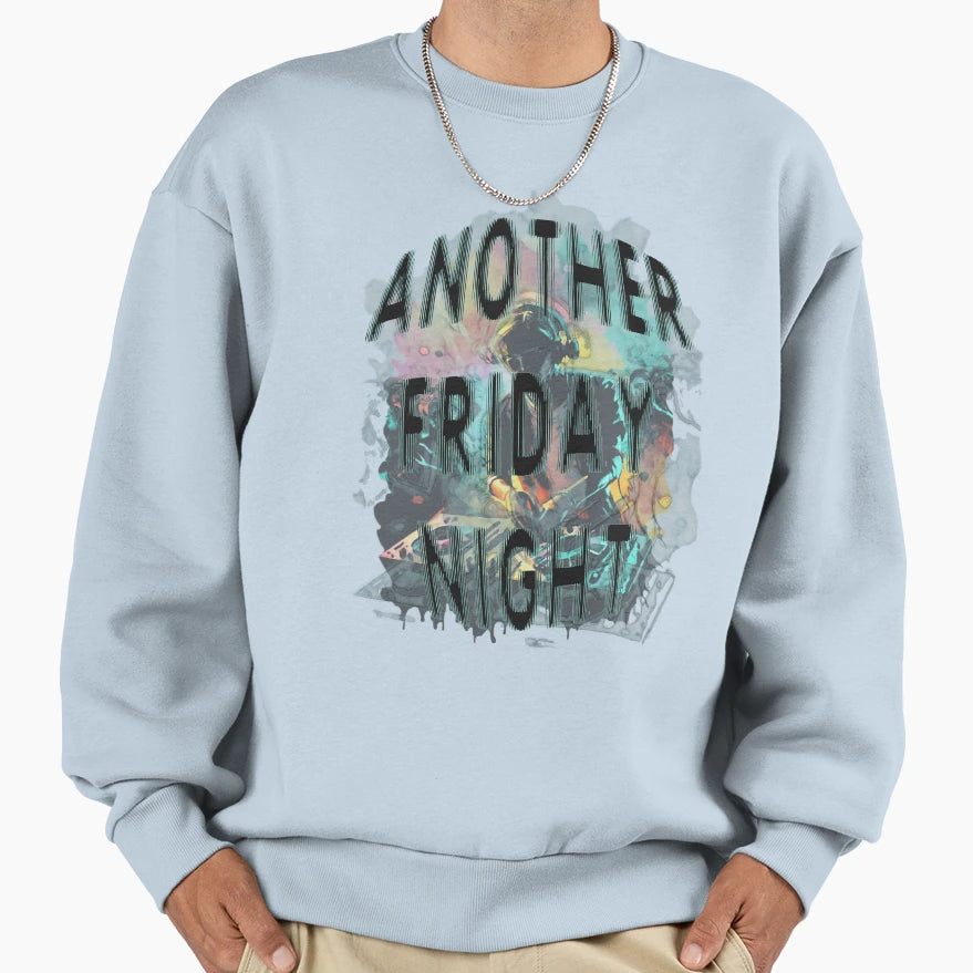 Another Friday Night Club Party Sweatshirt - Streetwear Style Unisex - T-Shirt, Sweatshirt, Hoodie