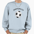 I Cant I Have Football Sweatshirt - Novelty Apparel for Adults - T-Shirt, Sweatshirt, Hoodie