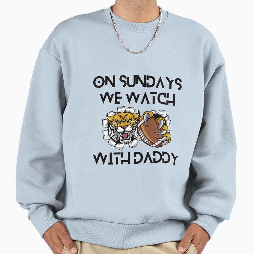 Sundays We Watch Football Daddy 5 Sweatshirt - Streetwear Style for Adults - T-Shirt, Sweatshirt, Hoodie
