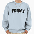 Friday Day Week Minimalist Funny Sweatshirt - Streetwear Style Men Women - T-Shirt, Sweatshirt, Hoodie
