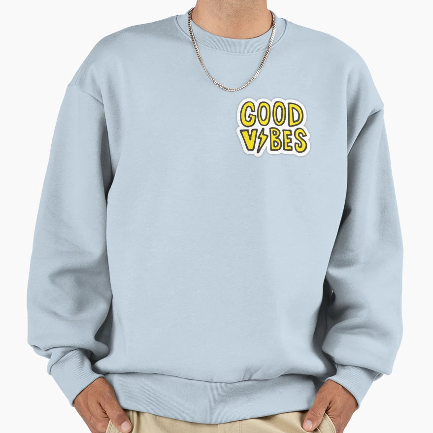 Good Vibes Sweatshirt - Unique Graphic Unisex - T-Shirt, Sweatshirt, Hoodie