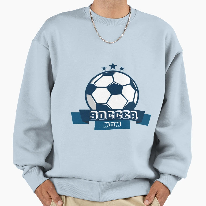 Soccer Mom Sweatshirt - Casual Everyday Wear Unisex - T-Shirt, Sweatshirt, Hoodie