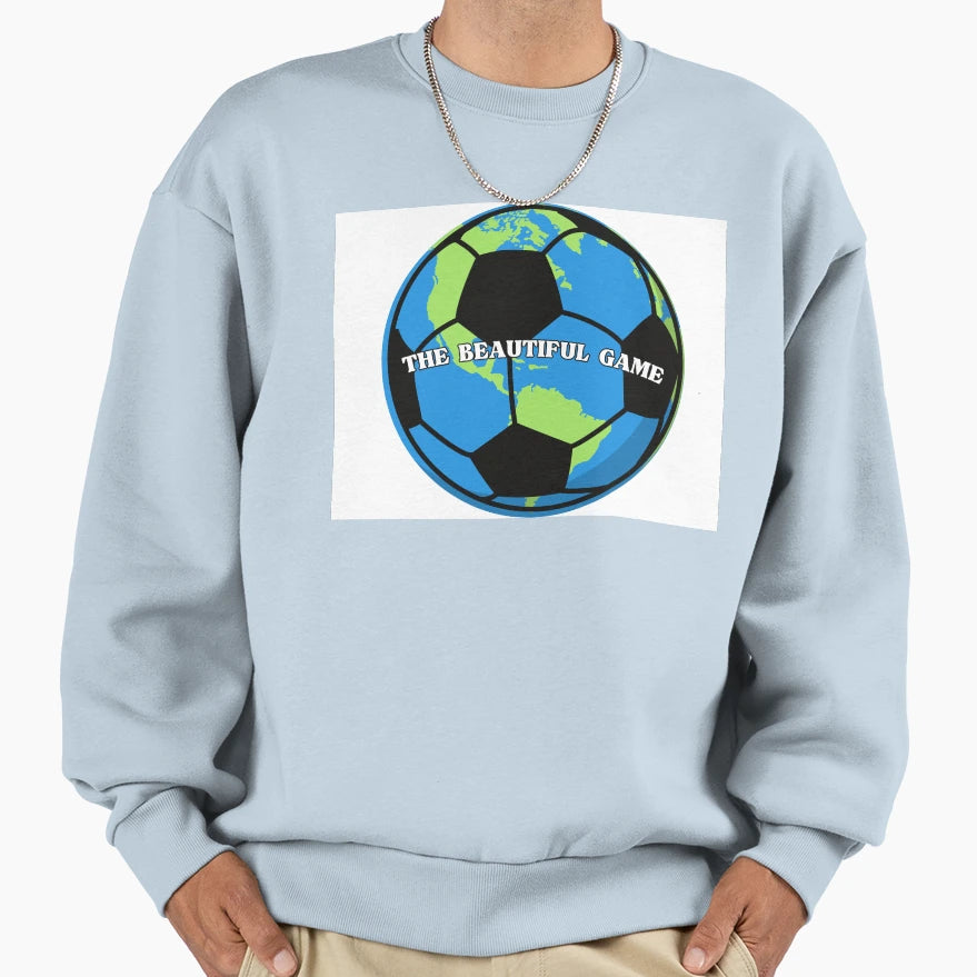Beautiful Game Sweatshirt - Novelty Apparel Men Women - T-Shirt, Sweatshirt, Hoodie