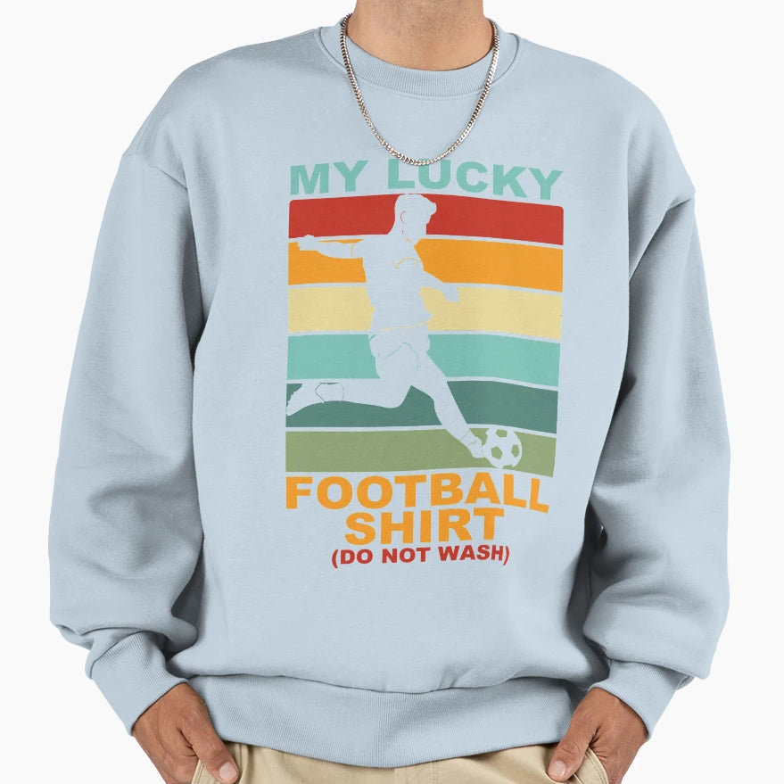 My Lucky Football Do Not Wash T-Shirt - Minimalist Print for Adults - T-Shirt, Sweatshirt, Hoodie